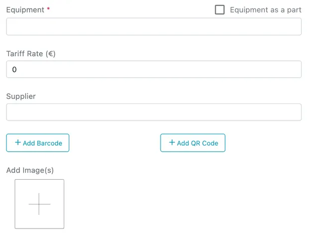 The left of the form: Equipment name, Equipment as a part, Tariff Rate, Supplier, Add Barcode, Add QR Code and Add Image(s)