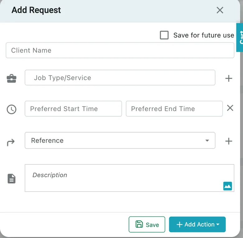 The Add Request form: Save for future use, Client Name, Job Type/Service, Preferred Start and End Time, Reference and Description, with Save and Add Action in the footer