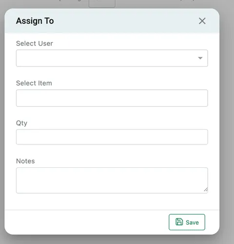 The Assign To window: Select User, Select Item, Qty and Notes
