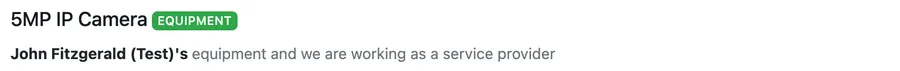 The unit's heading: 5MP IP Camera, tagged EQUIPMENT, with the line "John Fitzgerald (Test)'s equipment and we are working as a service provider"