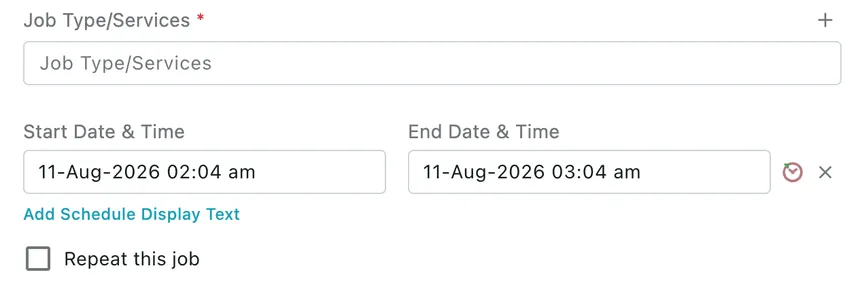 Job Type/Services, Start and End Date & Time, Add Schedule Display Text and the Repeat this job tick box