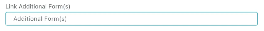 The Additional Form(s) field revealed, ready to take a form