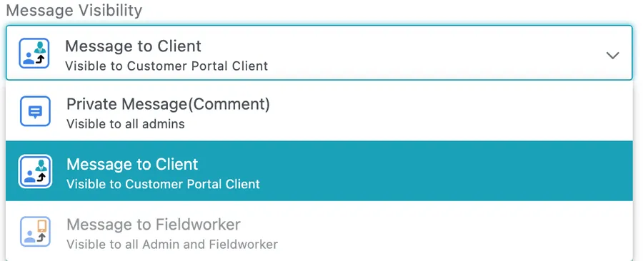The Message Visibility dropdown open, showing Private Message (Comment), Message to Client and Message to Fieldworker