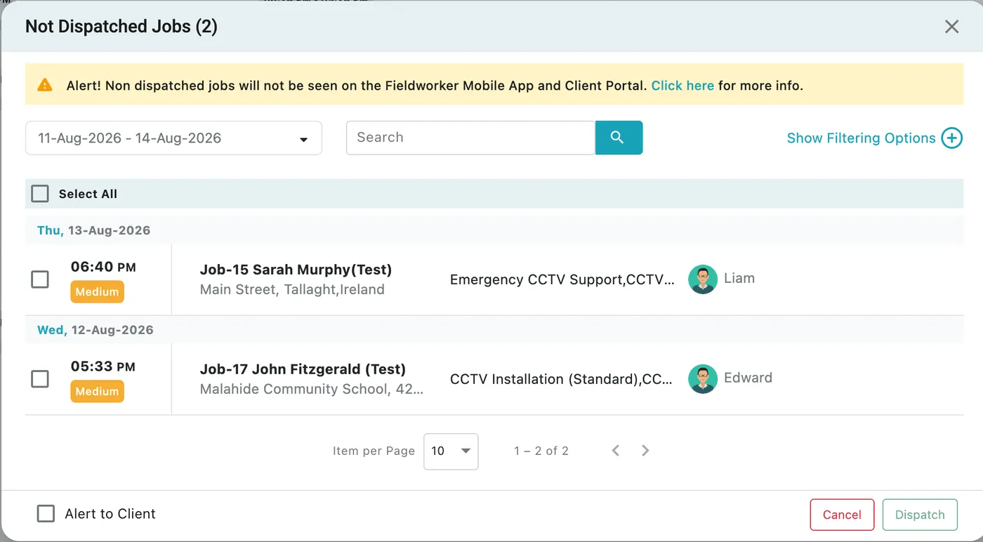 The Not Dispatched Jobs window: a warning that non-dispatched jobs are not seen on the fieldworker app or client portal, a date range, search, Show Filtering Options, Select All, two jobs grouped under their dates with time, priority, client, address, services and assignee, and Alert to Client with Cancel and Dispatch