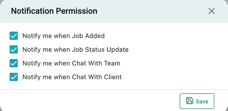 Notification Permission: four tick boxes — Notify me when Job Added, Job Status Update, Chat With Team and Chat With Client — with Save