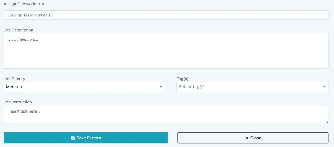Assign Fieldworker(s), Job Description, Job Priority, Tags and Job Instruction, with Save Pattern and Close buttons