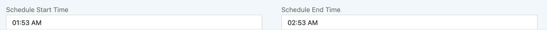 Schedule Start Time and Schedule End Time fields