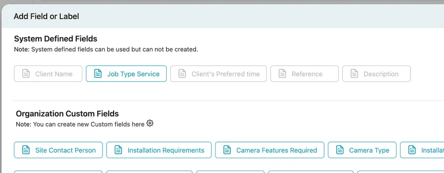 The Add Field or Label dialog showing system defined fields such as Client Name, Job Type Service, Client's Preferred time, Reference and Description