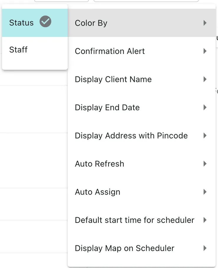 The gear menu: Color By with Status and Staff in its submenu, then Confirmation Alert, Display Client Name, Display End Date, Display Address with Pincode, Auto Refresh, Auto Assign, Default start time for scheduler and Display Map on Scheduler