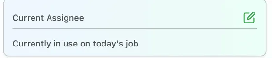 The Current Assignee card, showing that the tool is currently in use on today's job