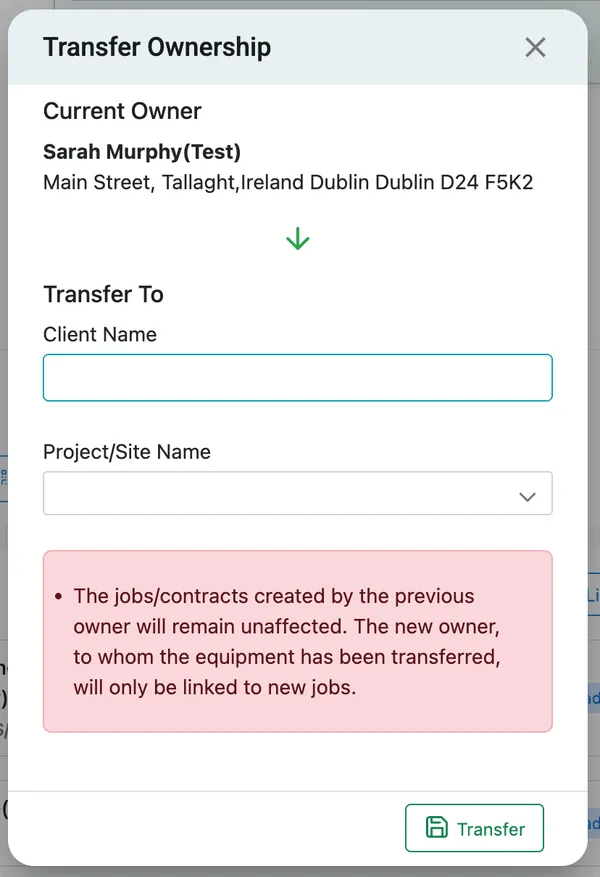 Transfer Ownership: the current owner and their address, then Client Name and Project/Site Name to transfer to, with a note about existing jobs