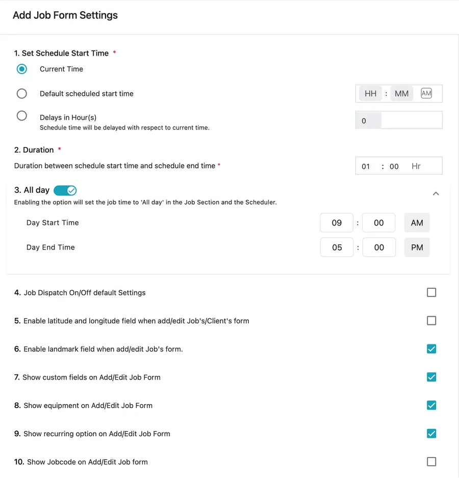 Add Job Form Settings, options one to ten: schedule start time, duration, all day, dispatch default, latitude and longitude, landmark, custom fields, equipment, recurring and job code